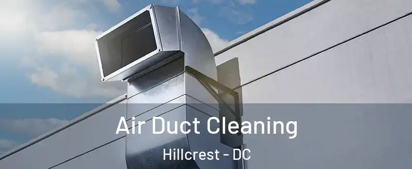 Air Duct Cleaning Hillcrest - DC