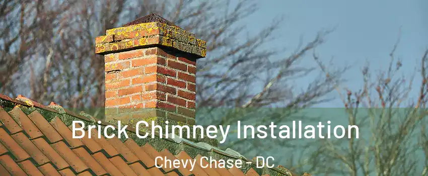 Brick Chimney Installation Chevy Chase - DC