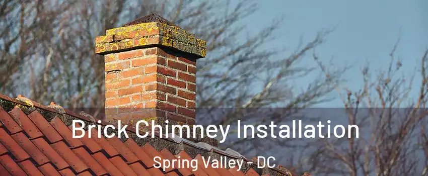 Brick Chimney Installation Spring Valley - DC