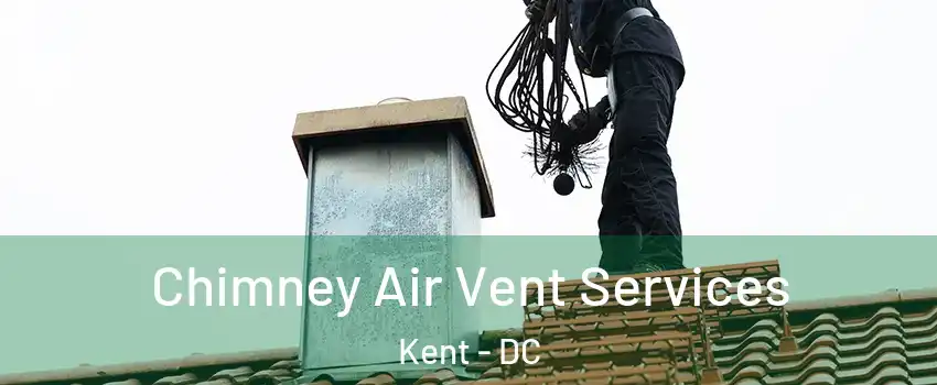 Chimney Air Vent Services Kent - DC