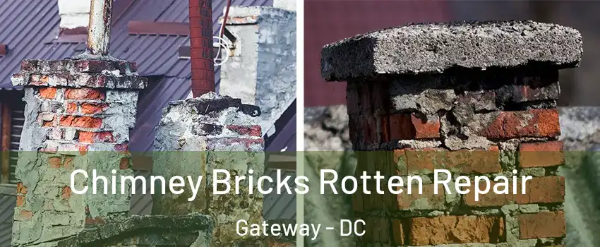 Chimney Bricks Rotten Repair Gateway - DC