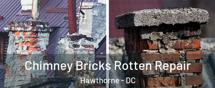 Chimney Bricks Rotten Repair Hawthorne - DC