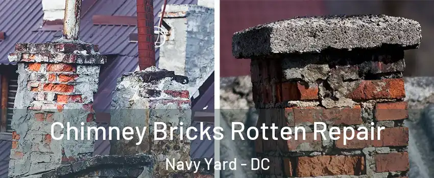 Chimney Bricks Rotten Repair Navy Yard - DC