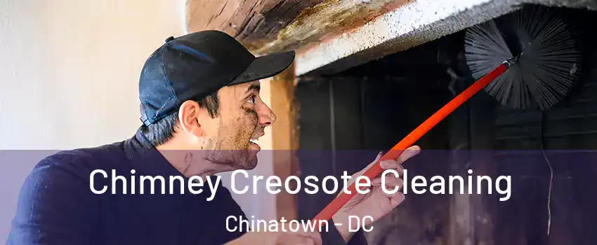 Chimney Creosote Cleaning Chinatown - DC