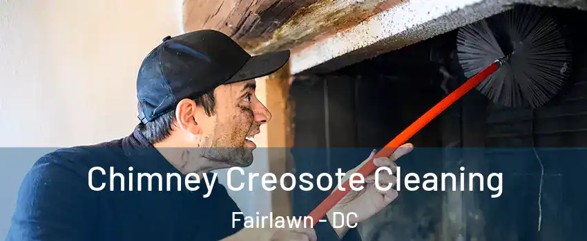 Chimney Creosote Cleaning Fairlawn - DC