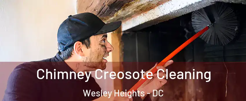 Chimney Creosote Cleaning Wesley Heights - DC