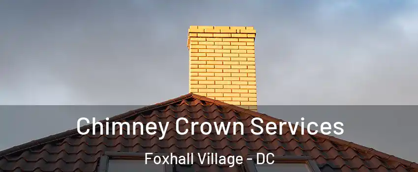 Chimney Crown Services Foxhall Village - DC