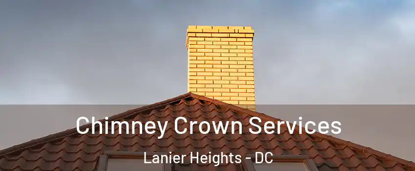 Chimney Crown Services Lanier Heights - DC