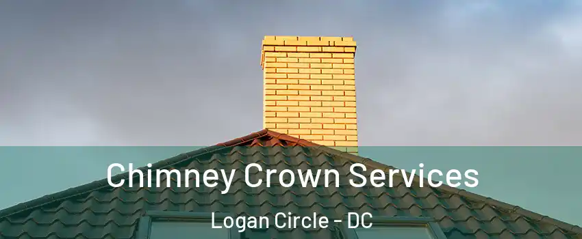 Chimney Crown Services Logan Circle - DC