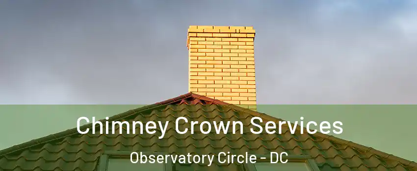 Chimney Crown Services Observatory Circle - DC