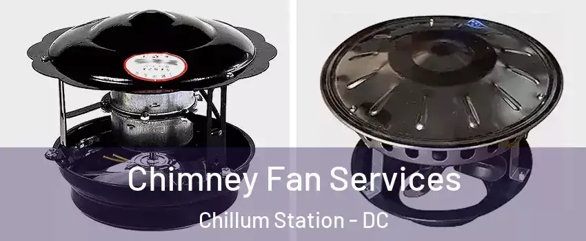 Chimney Fan Services Chillum Station - DC