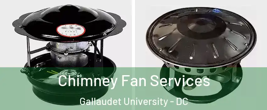 Chimney Fan Services Gallaudet University - DC