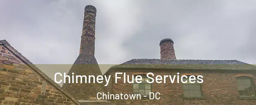 Chimney Flue Services Chinatown - DC