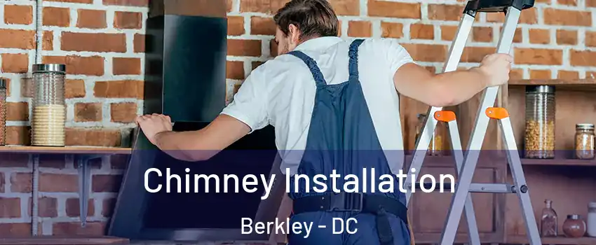 Chimney Installation Berkley - DC