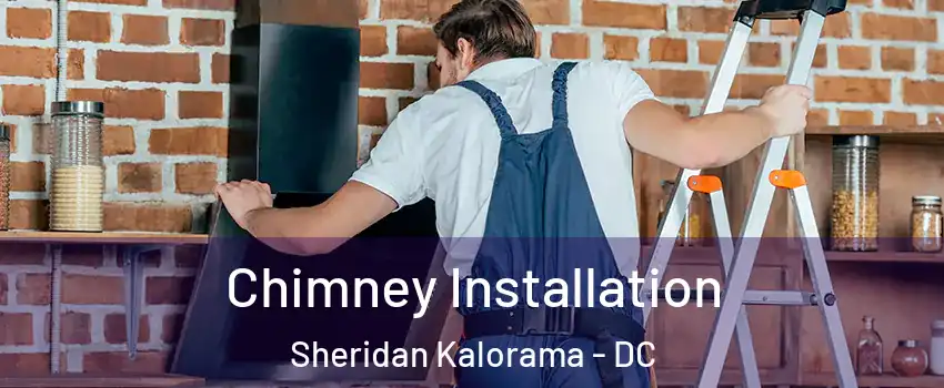 Chimney Installation Sheridan Kalorama - DC