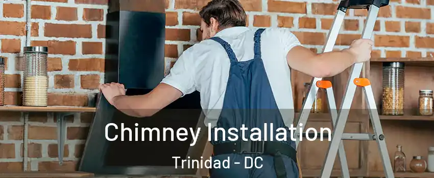 Chimney Installation Trinidad - DC