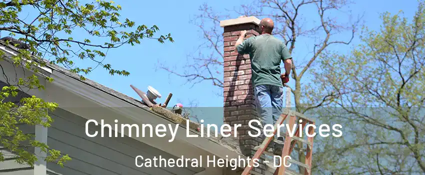 Chimney Liner Services Cathedral Heights - DC