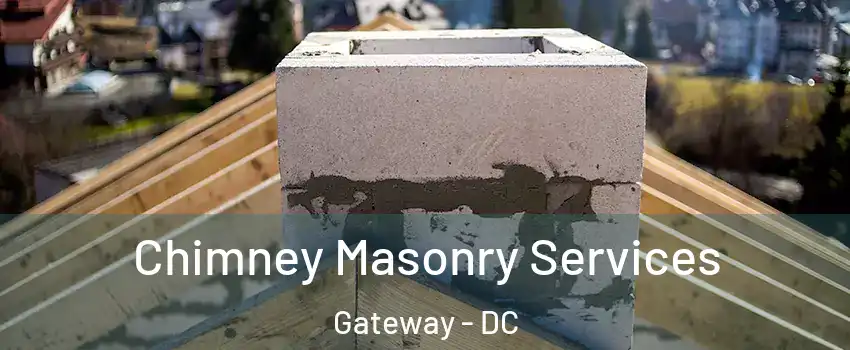 Chimney Masonry Services Gateway - DC