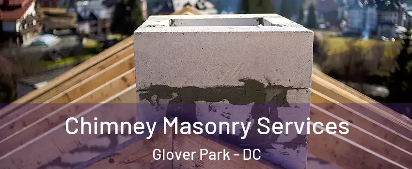 Chimney Masonry Services Glover Park - DC