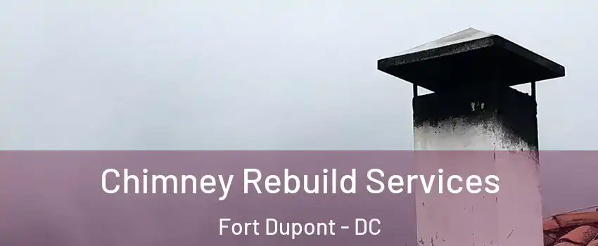 Chimney Rebuild Services Fort Dupont - DC