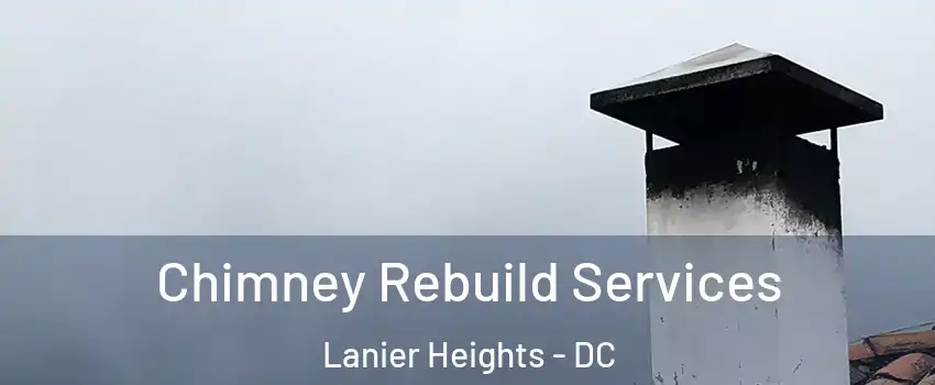 Chimney Rebuild Services Lanier Heights - DC