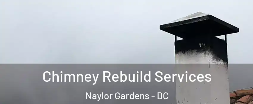 Chimney Rebuild Services Naylor Gardens - DC