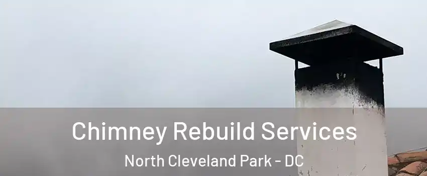 Chimney Rebuild Services North Cleveland Park - DC