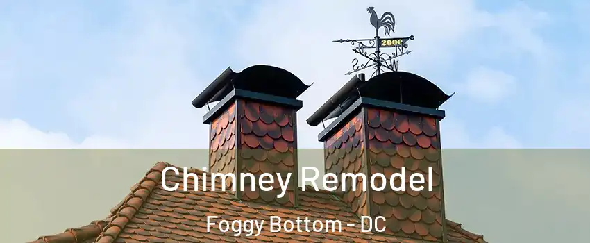 Chimney Remodel Foggy Bottom - DC