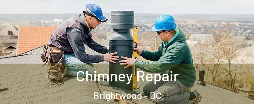 Chimney Repair Brightwood - DC