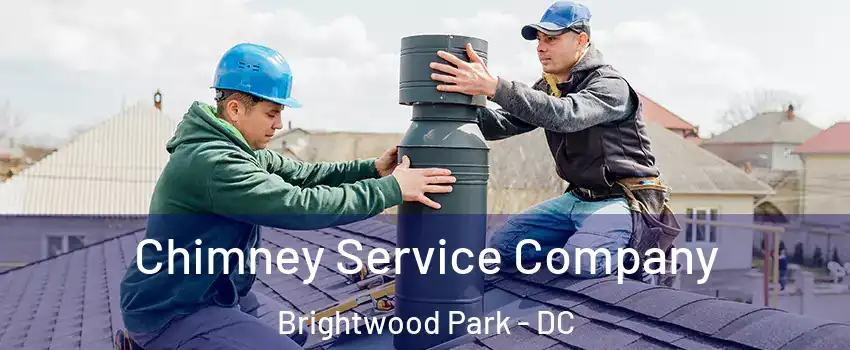 Chimney Service Company Brightwood Park - DC