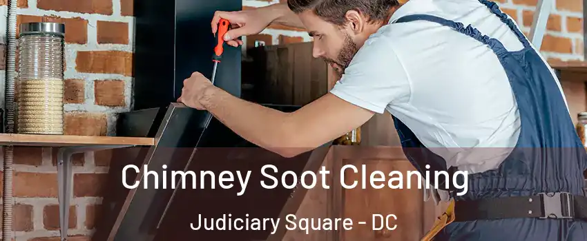 Chimney Soot Cleaning Judiciary Square - DC