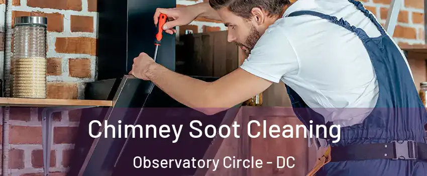 Chimney Soot Cleaning Observatory Circle - DC