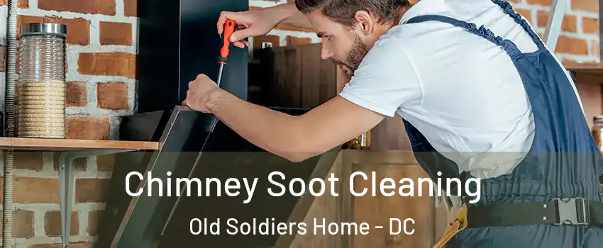 Chimney Soot Cleaning Old Soldiers Home - DC