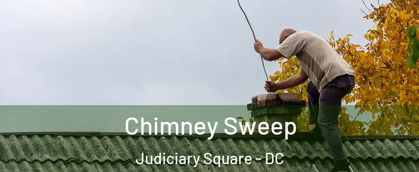 Chimney Sweep Judiciary Square - DC