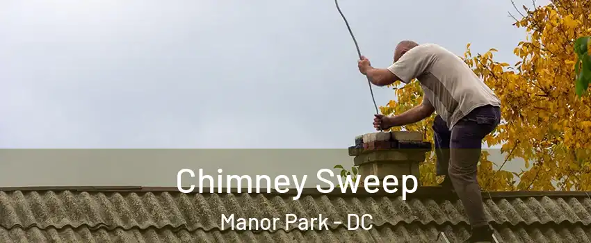 Chimney Sweep Manor Park - DC