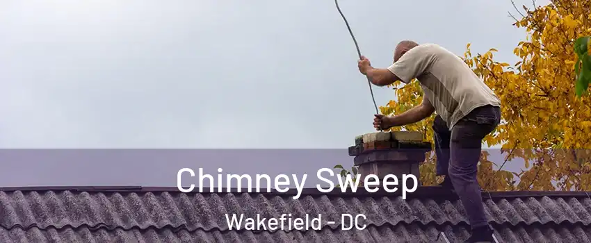 Chimney Sweep Wakefield - DC