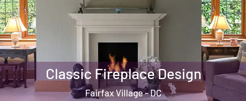 Classic Fireplace Design Fairfax Village - DC