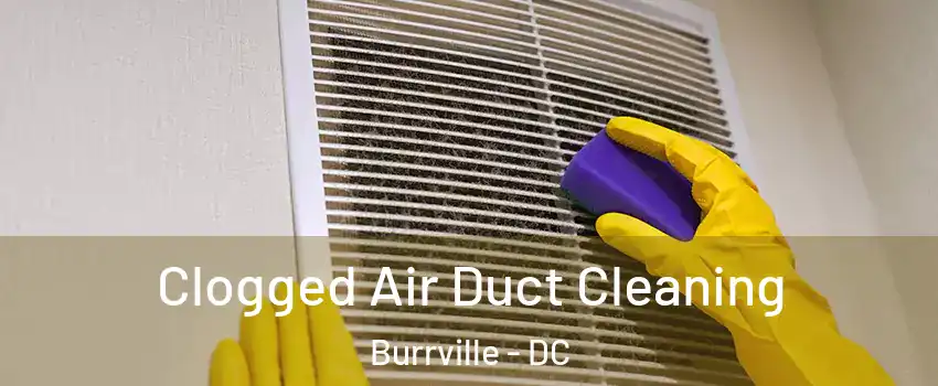 Clogged Air Duct Cleaning Burrville - DC