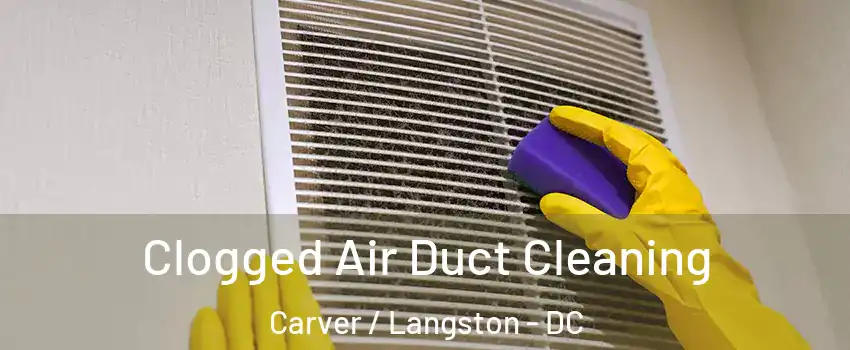 Clogged Air Duct Cleaning Carver / Langston - DC