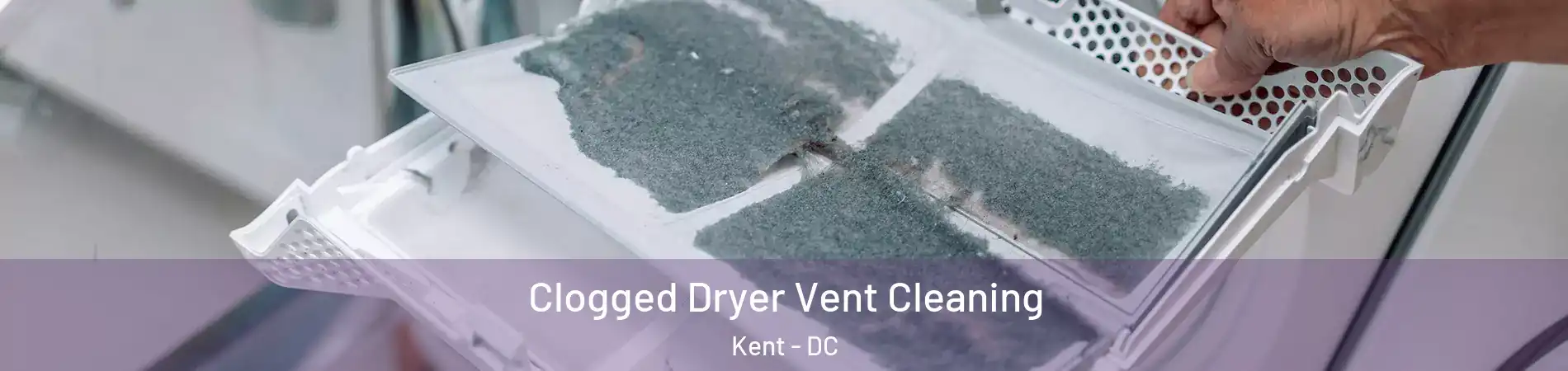 Clogged Dryer Vent Cleaning Kent - DC