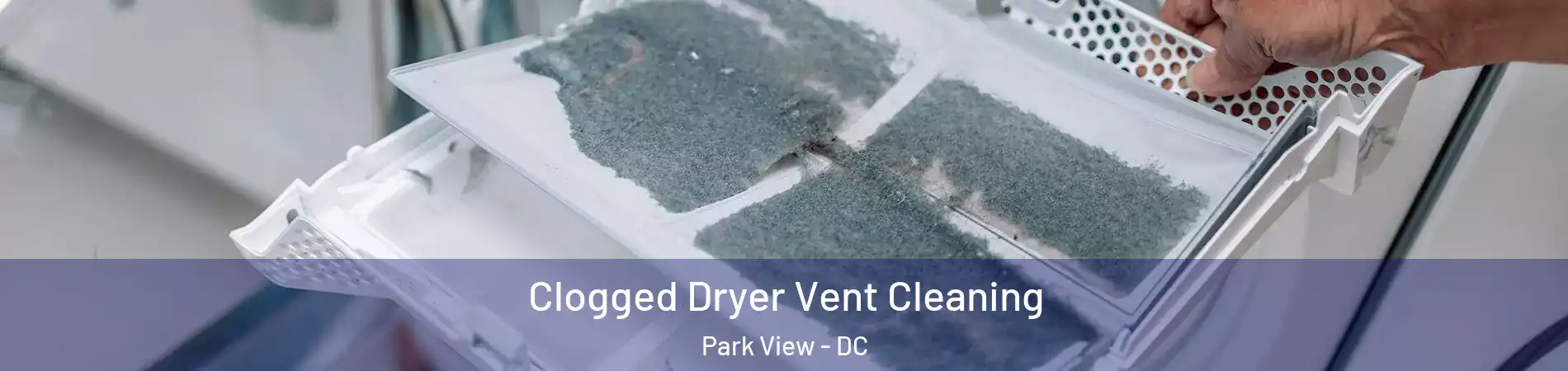 Clogged Dryer Vent Cleaning Park View - DC