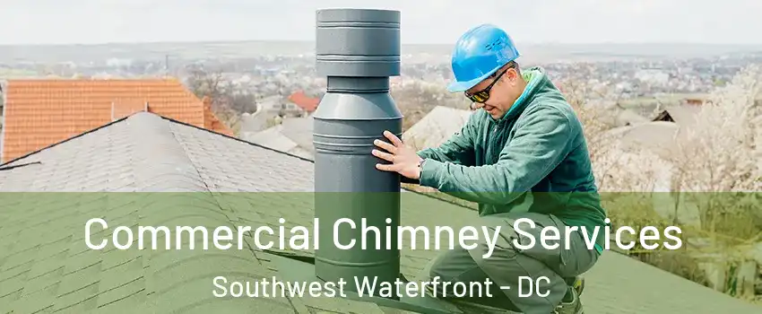 Commercial Chimney Services Southwest Waterfront - DC