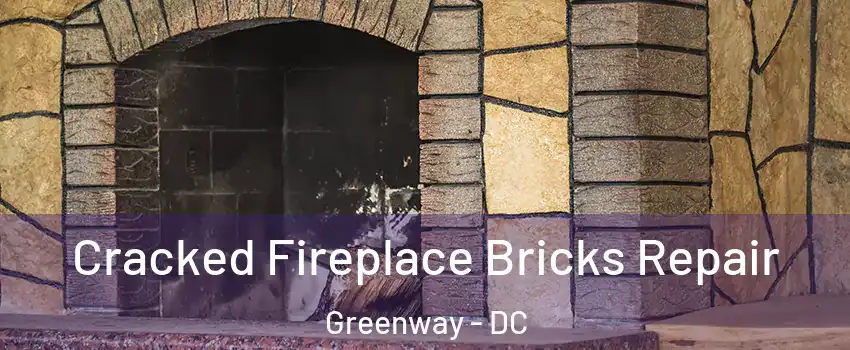 Cracked Fireplace Bricks Repair Greenway - DC