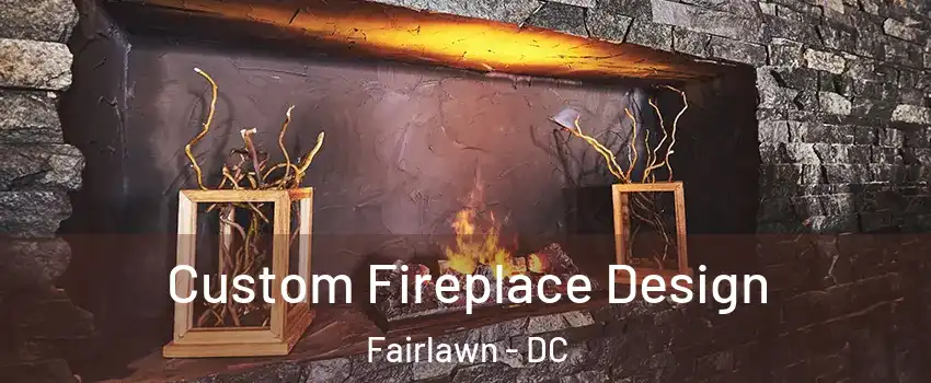 Custom Fireplace Design Fairlawn - DC