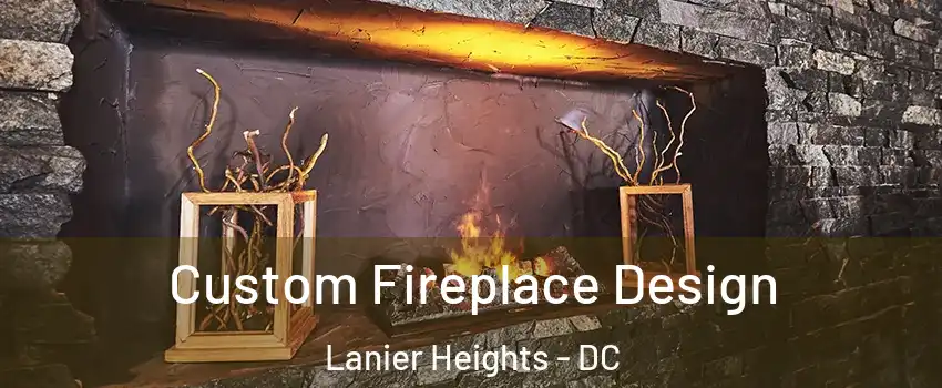 Custom Fireplace Design Lanier Heights - DC