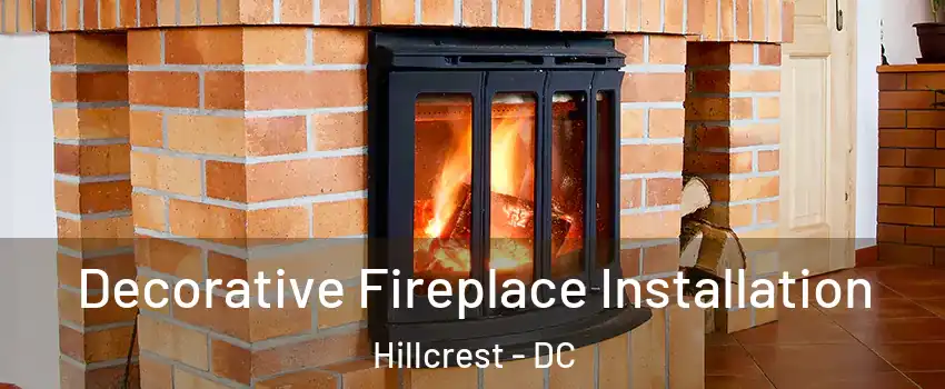 Decorative Fireplace Installation Hillcrest - DC