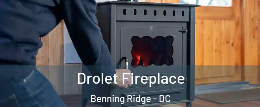 Drolet Fireplace Benning Ridge - DC