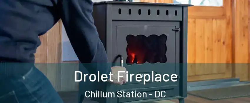 Drolet Fireplace Chillum Station - DC