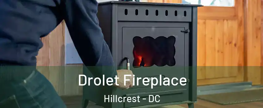 Drolet Fireplace Hillcrest - DC