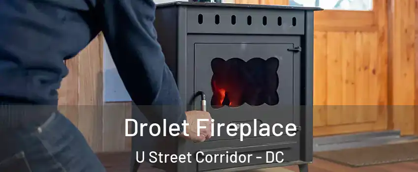 Drolet Fireplace U Street Corridor - DC